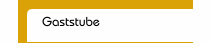   Gaststube